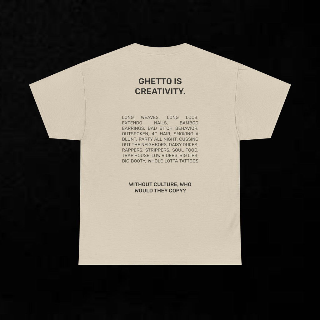 Graphic Tee — "Ghetto Is Creativity" Statement T-Shirt