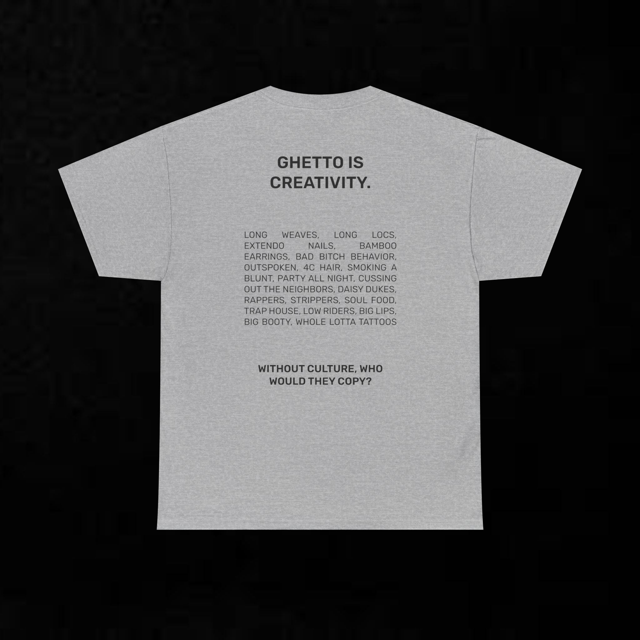 Graphic Tee — "Ghetto Is Creativity" Statement T-Shirt