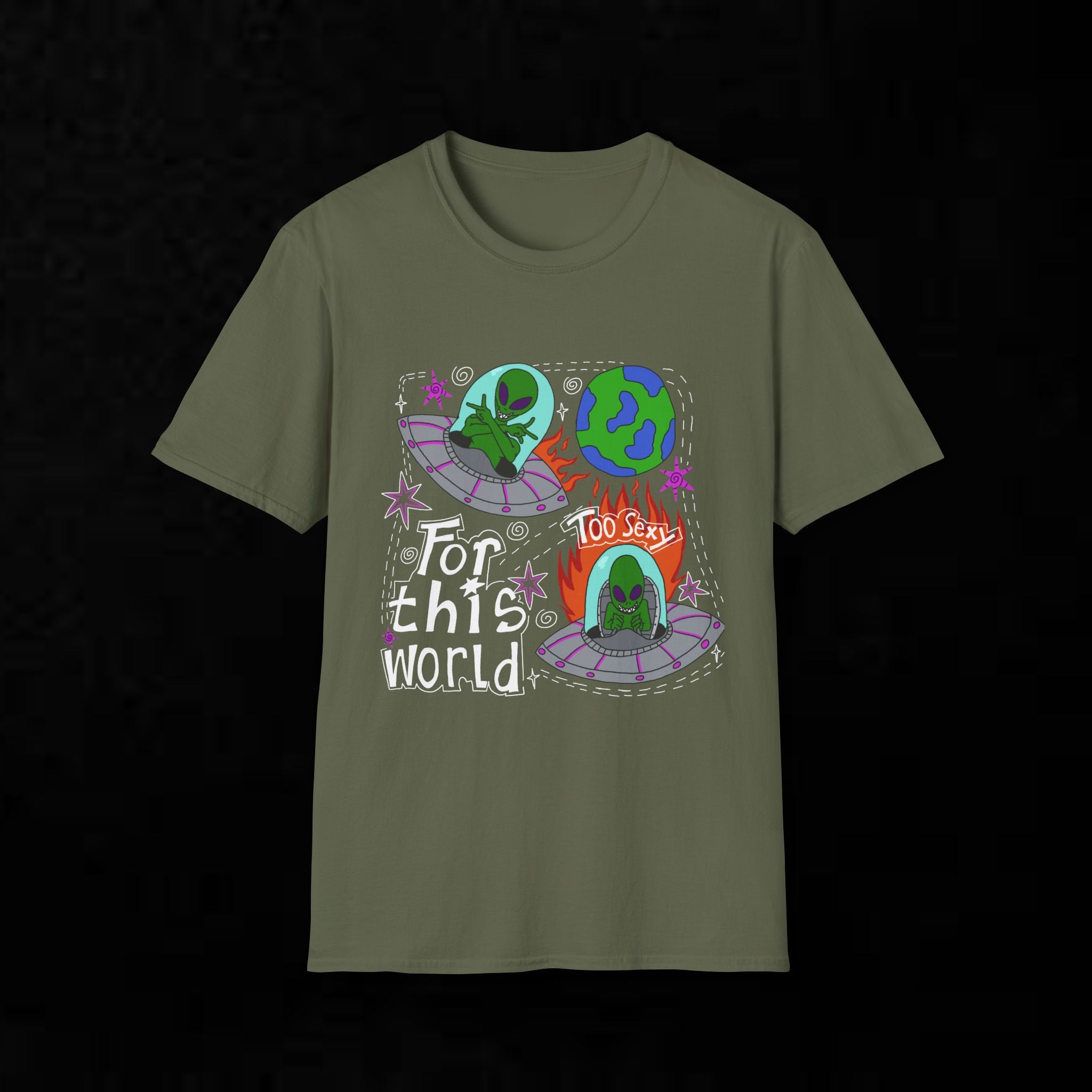 Alien Graphic T-Shirt — "Too Sexy for This World" Funny UFO Space Tee