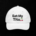 Eat My Tits Cherry Dad Hat — Funny Provocative Embroidered Baseball Cap