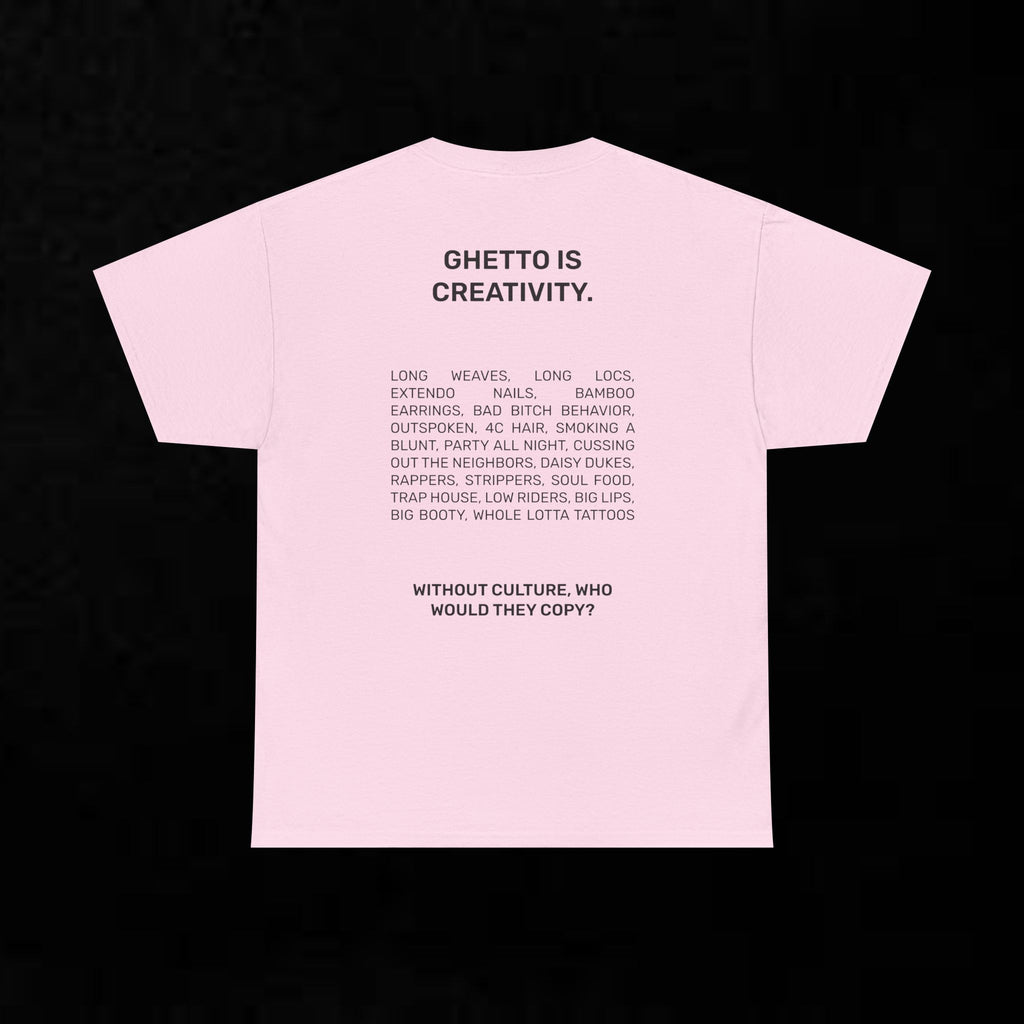 Graphic Tee — "Ghetto Is Creativity" Statement T-Shirt