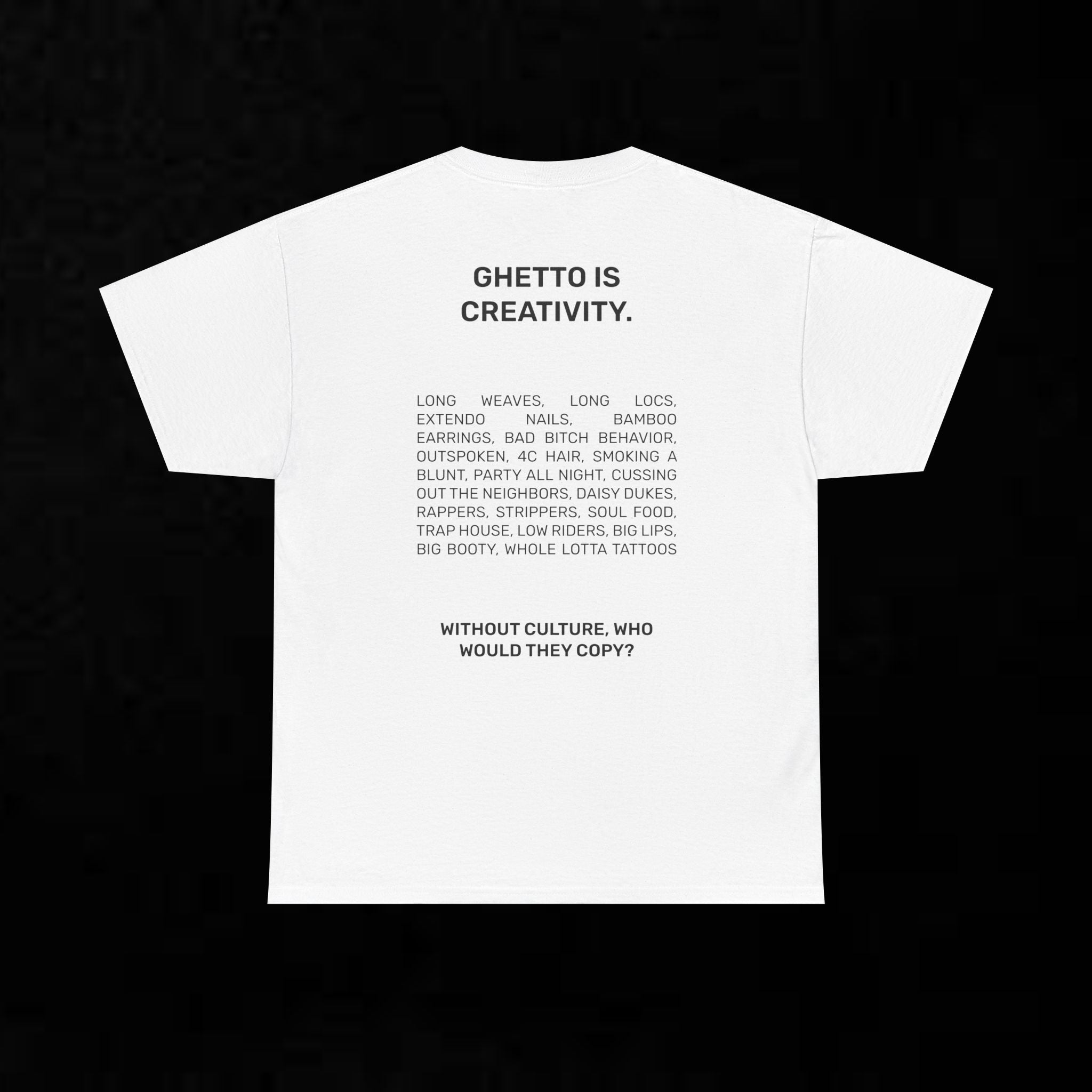 Graphic Tee — "Ghetto Is Creativity" Statement T-Shirt
