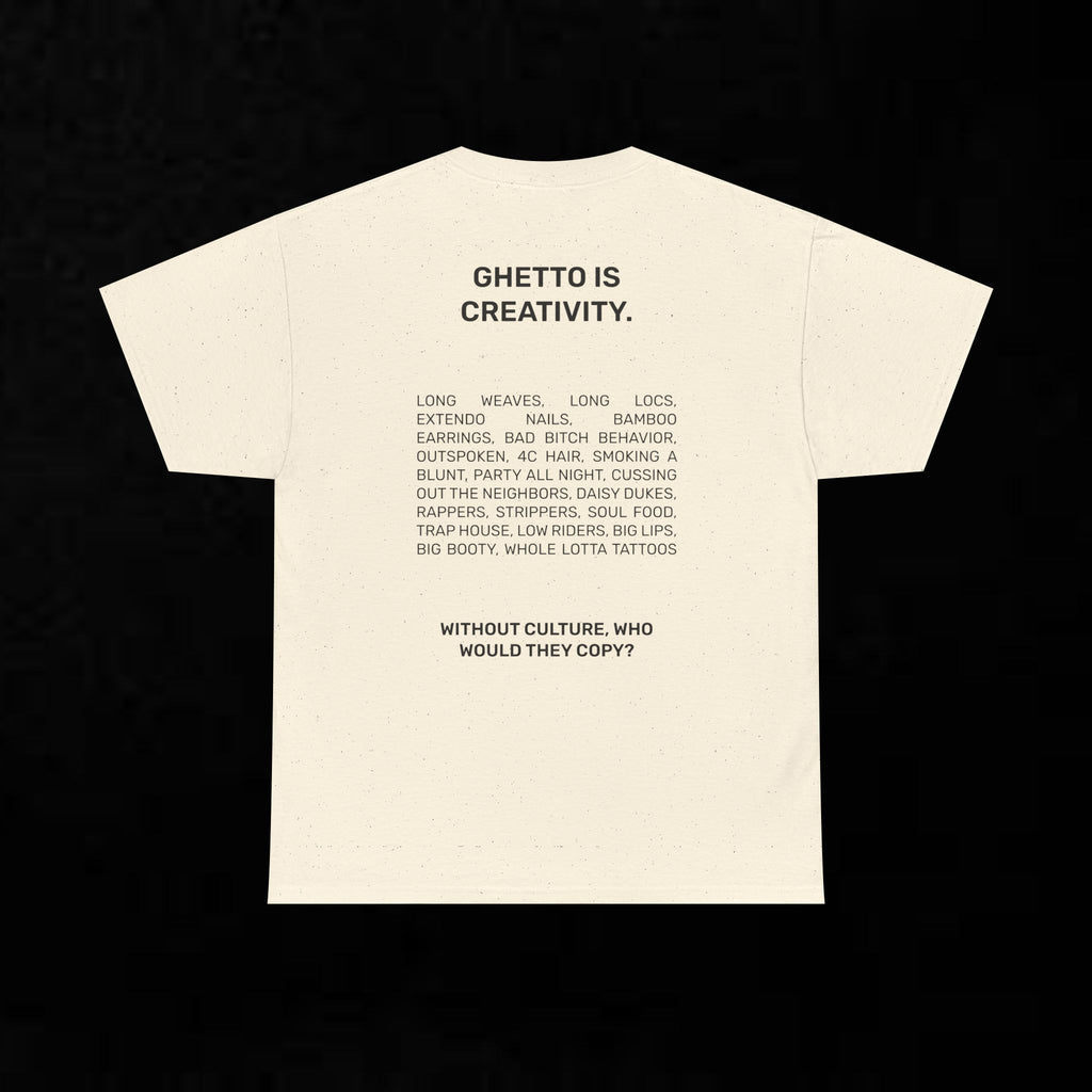 Graphic Tee — "Ghetto Is Creativity" Statement T-Shirt