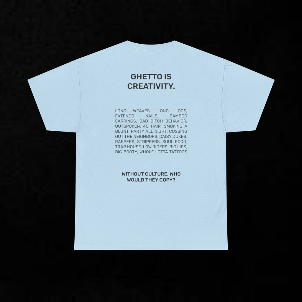 Graphic Tee — "Ghetto Is Creativity" Statement T-Shirt