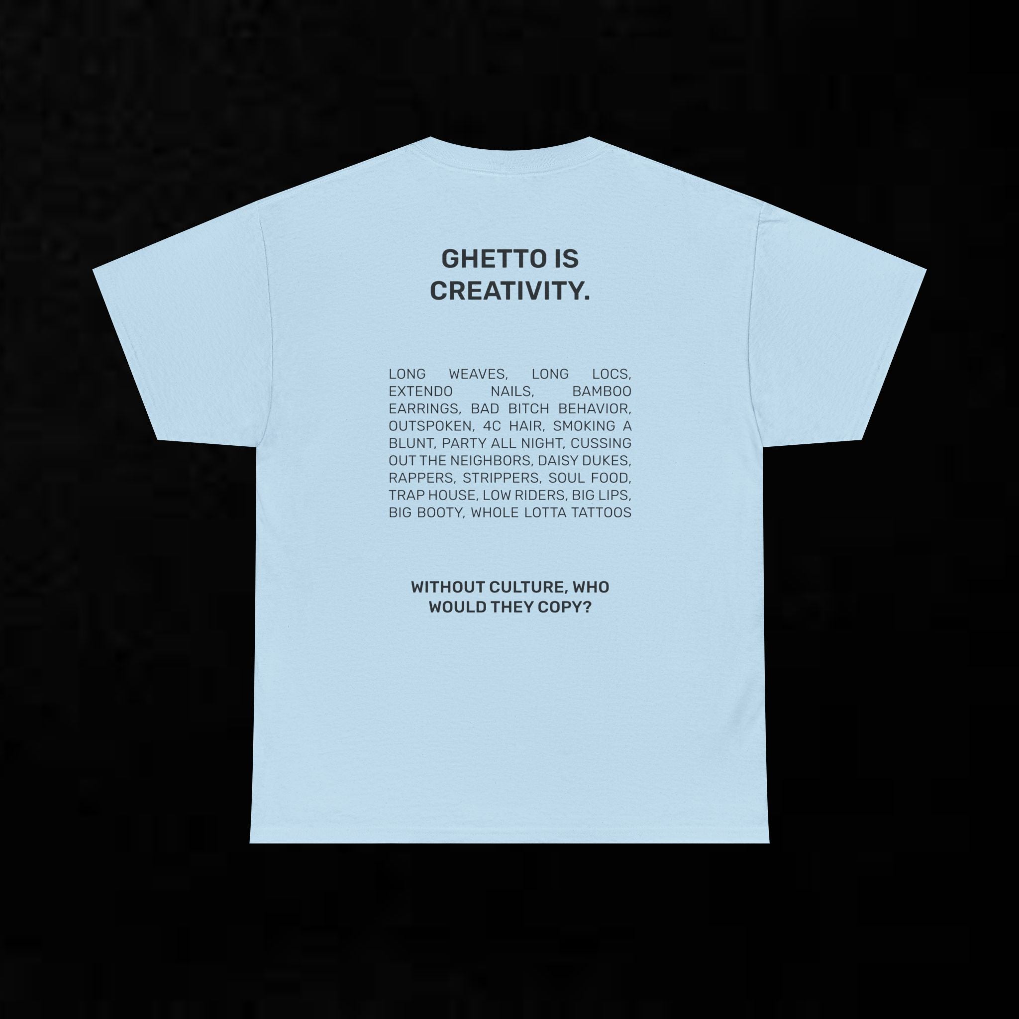 Graphic Tee — "Ghetto Is Creativity" Statement T-Shirt